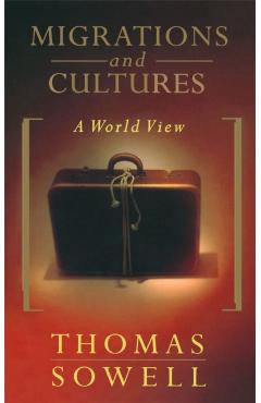 Migrations and Cultures: A World View - Thomas Sowell