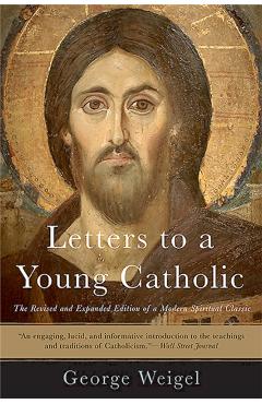 Letters to a Young Catholic - George Weigel