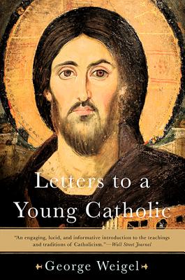 Letters to a Young Catholic - George Weigel