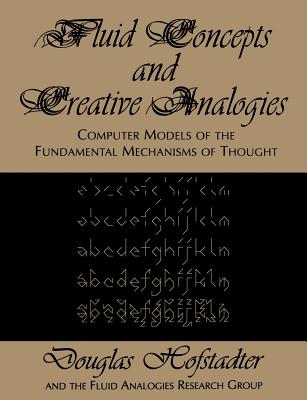 Fluid Concepts and Creative Analogies - Douglas R. Hofstadter