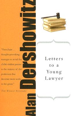 Letters to a Young Lawyer - Alan M. Dershowitz