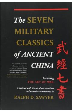 The Seven Military Classics of Ancient China - Ralph D. Sawyer