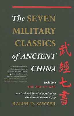 The Seven Military Classics of Ancient China - Ralph D. Sawyer