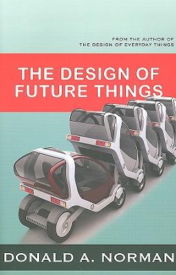 The Design of Future Things - Don Norman