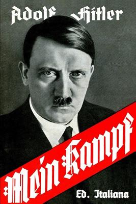 Mein Kampf. Ed. Italiana - Adolf Hitler