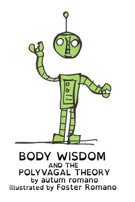Body Wisdom and the Polyvagal Theory - Autum Romano