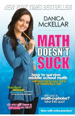 Math Doesn't Suck: How to Survive Middle School Math Without Losing Your Mind or Breaking a Nail - Danica Mckellar