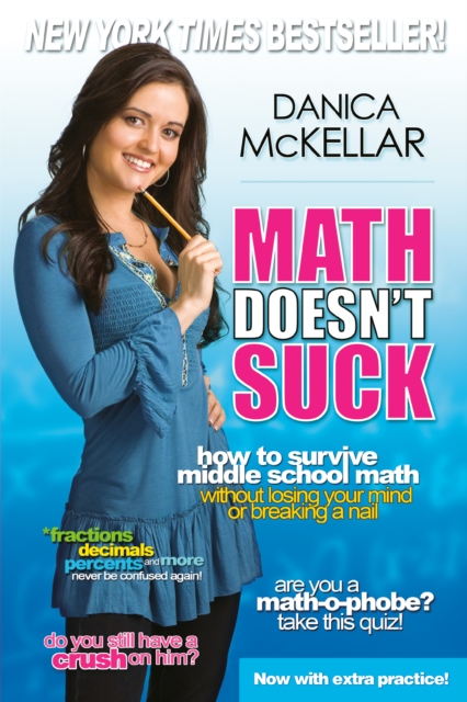 Math Doesn't Suck: How to Survive Middle School Math Without Losing Your Mind or Breaking a Nail - Danica Mckellar