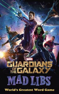 Marvel's Guardians of the Galaxy Mad Libs - Paula K. Manzanero