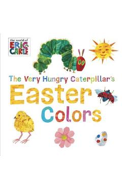 Poza produsului The Very Hungry Caterpillar's Easter Colors - Eric Carle