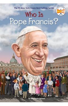 Who Is Pope Francis? - Stephanie Spinner