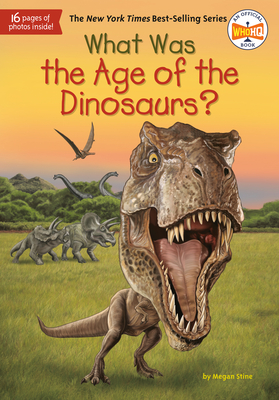 What Was the Age of the Dinosaurs? - Megan Stine