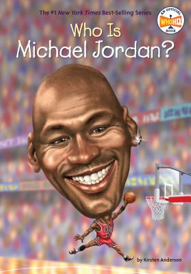 Who Is Michael Jordan? - Kirsten Anderson