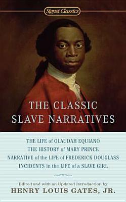 The Classic Slave Narratives - Henry Louis Gates