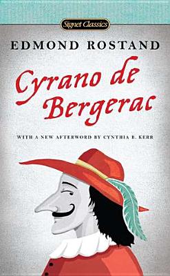 Cyrano de Bergerac: A Heroic Comedy in Five Acts - Edmond Rostand