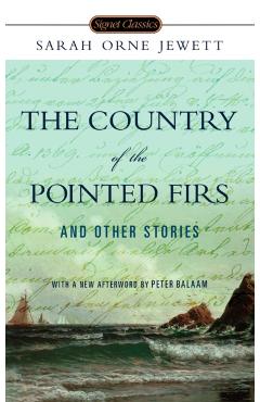 The Country of the Pointed Firs and Other Stories - Sarah Orne Jewett