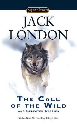 The Call of the Wild and Selected Stories - Jack London