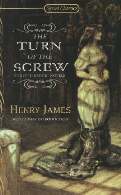 The Turn of the Screw and Other Short Novels - Henry James