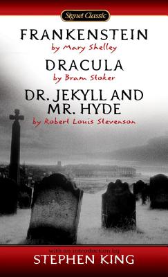Frankenstein, Dracula, Dr. Jekyll and Mr. Hyde - Mary Shelley