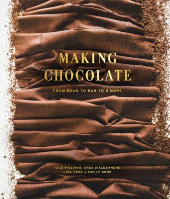 Making Chocolate: From Bean to Bar to s'More: A Cookbook - Dandelion Chocolate