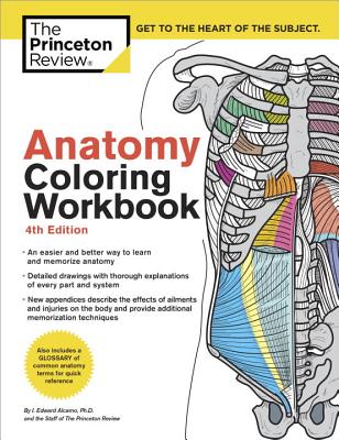 Anatomy Coloring Workbook, 4th Edition: An Easier and Better Way to Learn Anatomy - The Princeton Review