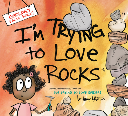 I'm Trying to Love Rocks - Bethany Barton