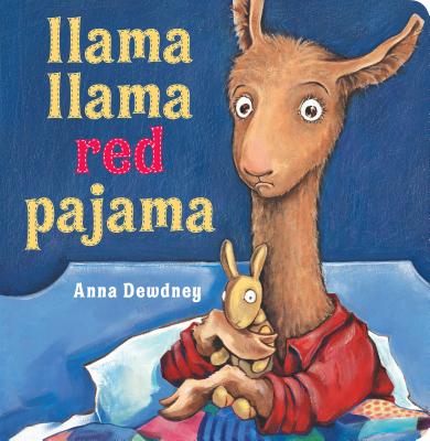 Llama Llama Red Pajama - Anna Dewdney