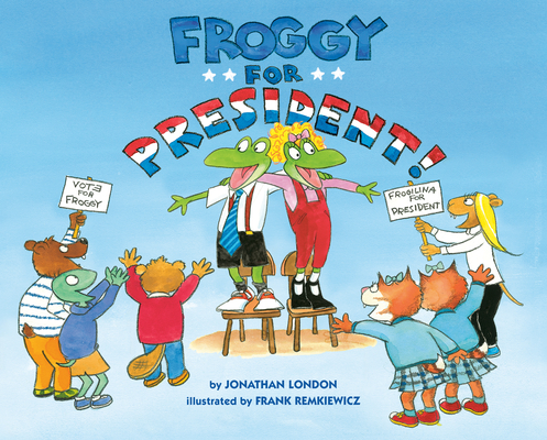 Froggy for President! - Jonathan London