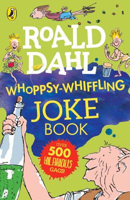 Roald Dahl Whoppsy-Whiffling Joke Book - Roald Dahl