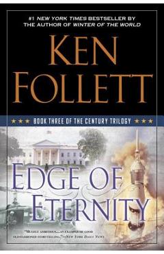 Poza produsului Edge of Eternity: Book Three of the Century Trilogy - Ken Follett