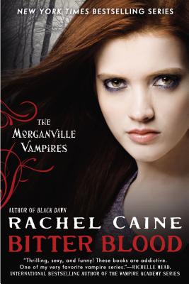 Bitter Blood: The Morganville Vampires - Rachel Caine