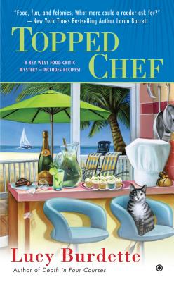 Topped Chef: A Key West Food Critic Mystery - Lucy Burdette