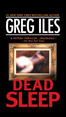 Dead Sleep: A Suspense Thriller - Greg Iles