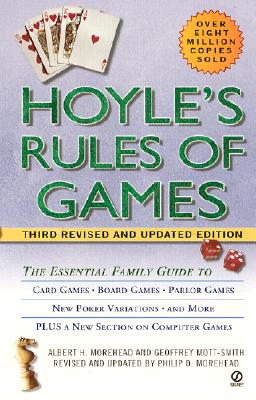 Hoyle's Rules of Games: The Essential Family Guide to Card Games, Board Games, Parlor Games, New Poker Variations, and More - Albert H. Morehead