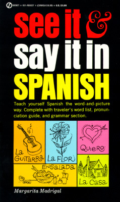 See It and Say It in Spanish - Margarita Madrigal