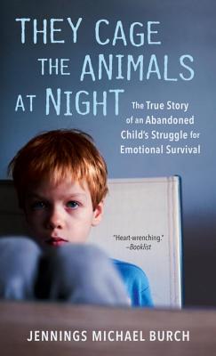 They Cage the Animals at Night - Jennings Michael Burch