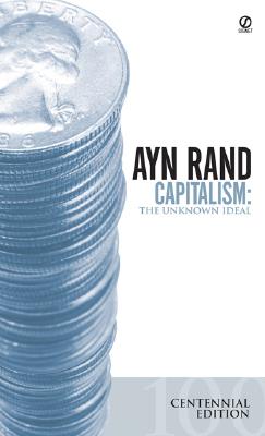 Capitalism: The Unknown Ideal (50th Anniversary Edition) - Ayn Rand