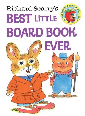 Richard Scarry's Best Little Board Book Ever - Richard Scarry