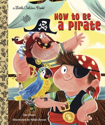 How to Be a Pirate - Sue Fliess