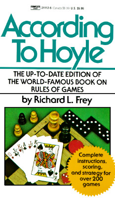 According to Hoyle: The Up-To-Date Edition of the World-Famous Book on Rules of Games - Richard L. Frey