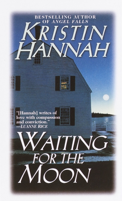 Waiting for the Moon - Kristin Hannah