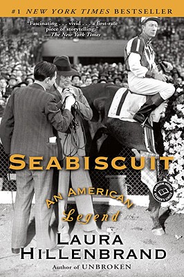 Seabiscuit: An American Legend - Laura Hillenbrand