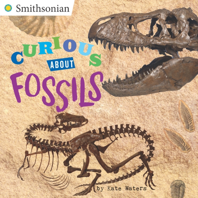 Curious about Fossils - Kate Waters