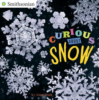 Curious about Snow - Gina Shaw