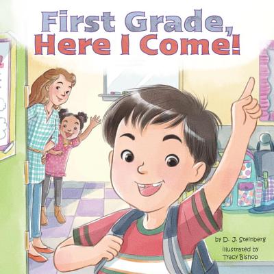 First Grade, Here I Come! - D. J. Steinberg