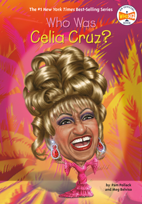 Who Was Celia Cruz? - Pam Pollack