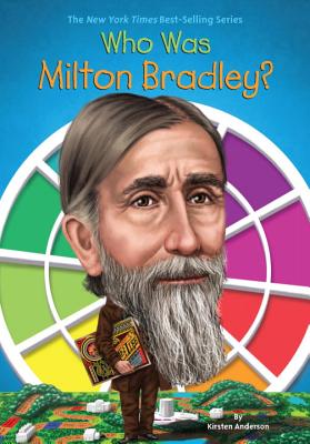 Who Was Milton Bradley? - Kirsten Anderson