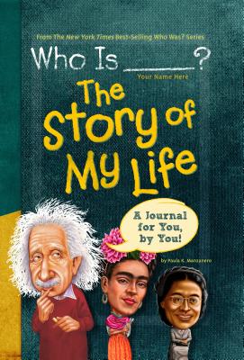 Who Is (Your Name Here)?: The Story of My Life - Paula K. Manzanero