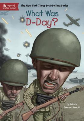 What Was D-Day? - Patricia Brennan Demuth