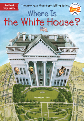 Where Is the White House? - Megan Stine